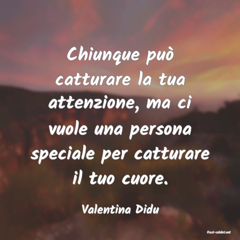 frasi di  Valentina Didu
