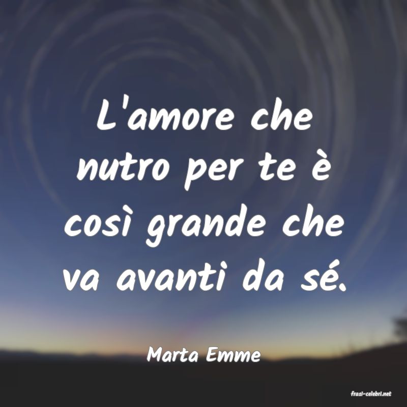 frasi di  Marta Emme
