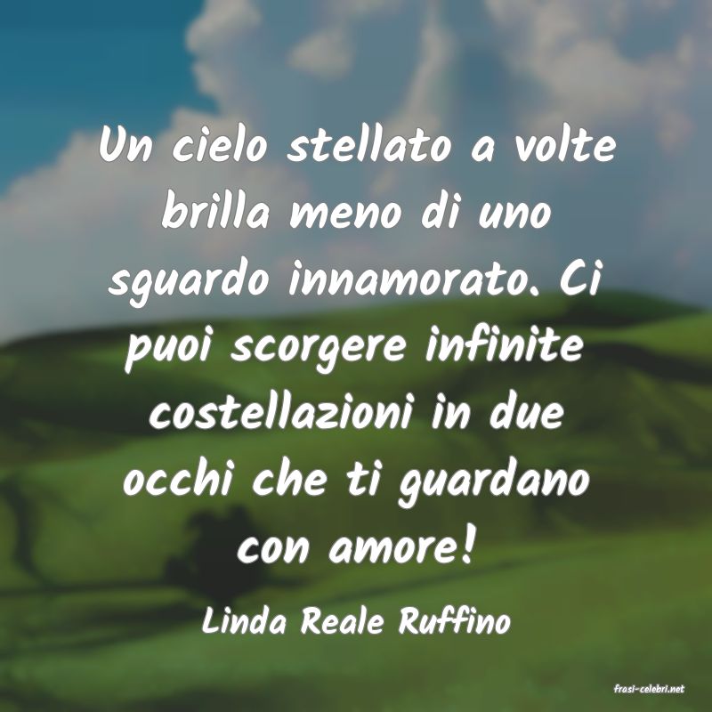 frasi di  Linda Reale Ruffino
