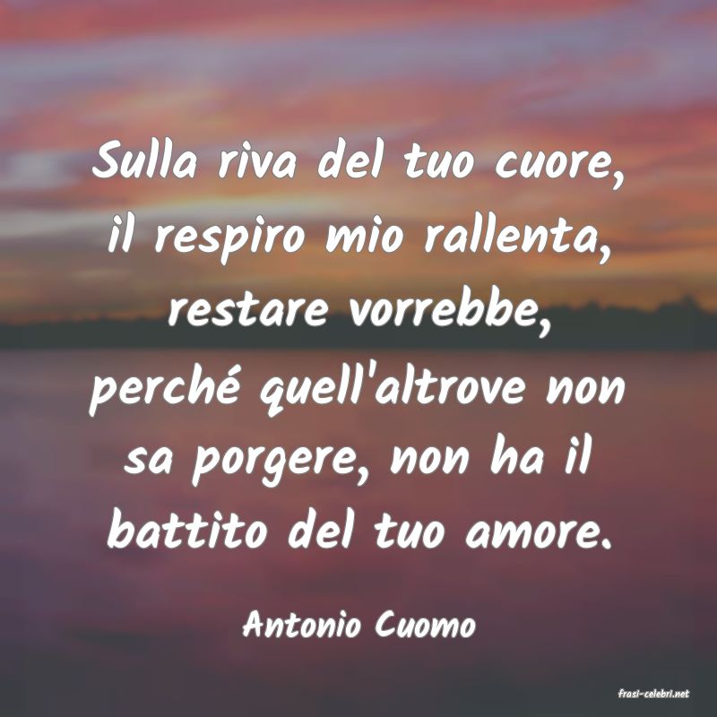 frasi di  Antonio Cuomo
