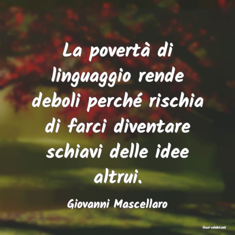 frasi di  Giovanni Mascellaro
