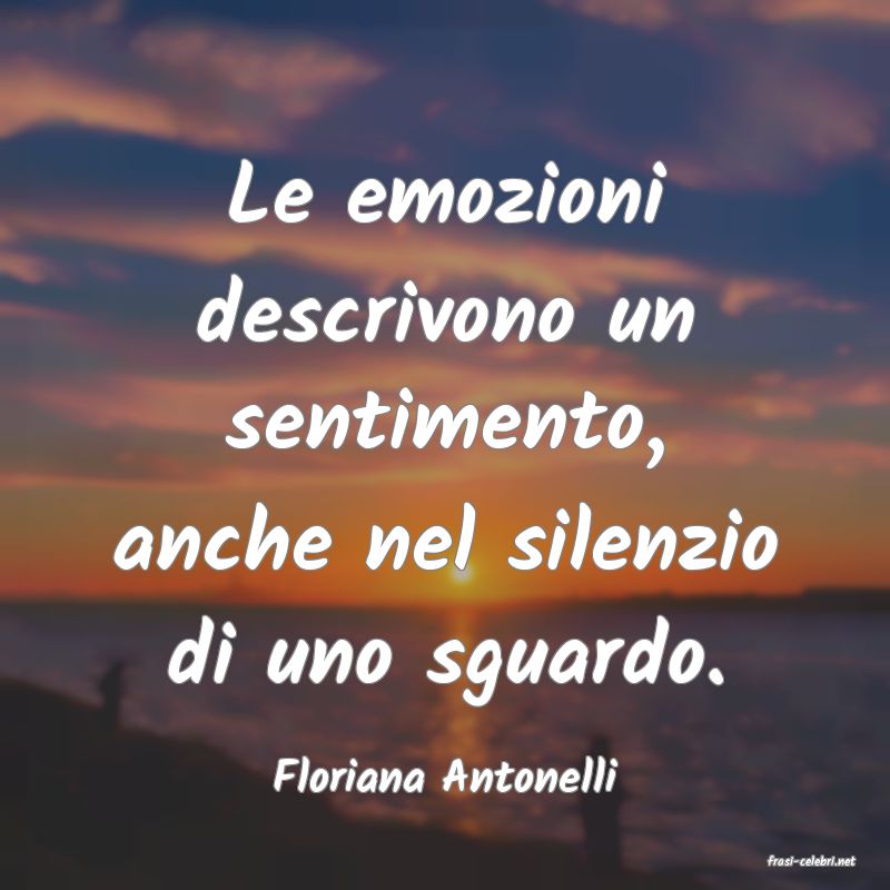 frasi di  Floriana Antonelli
