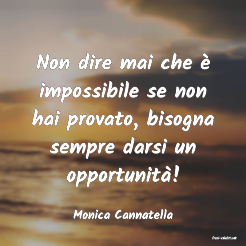 frasi di  Monica Cannatella
