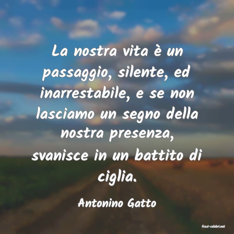 frasi di  Antonino Gatto
