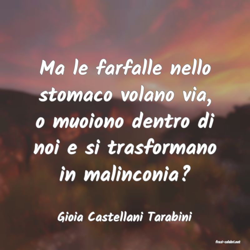 frasi di  Gioia Castellani Tarabini
