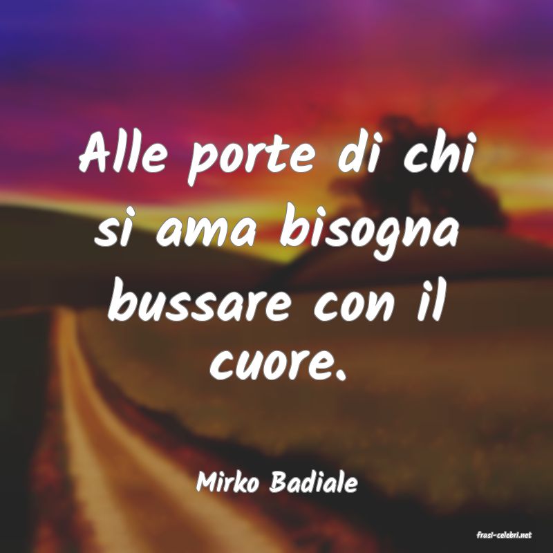 frasi di  Mirko Badiale
