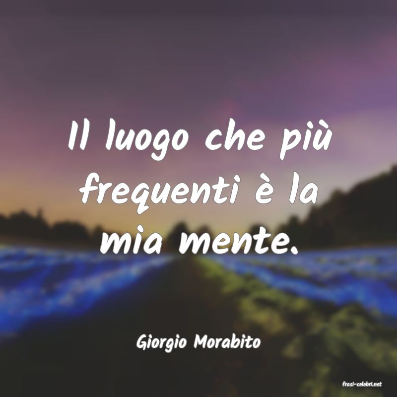 frasi di  Giorgio Morabito
