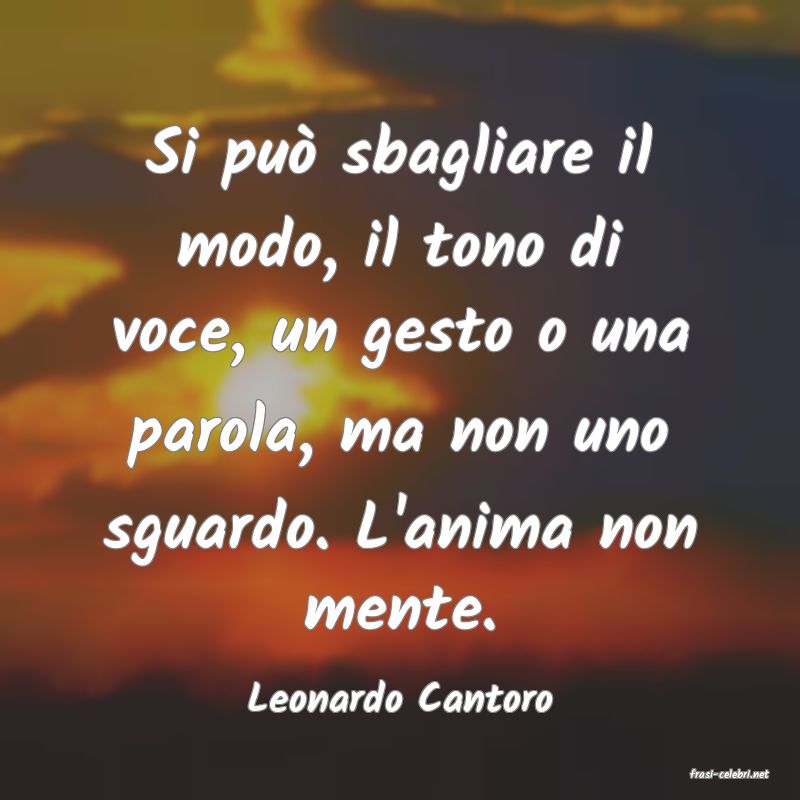 frasi di  Leonardo Cantoro
