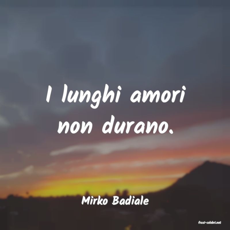 frasi di  Mirko Badiale
