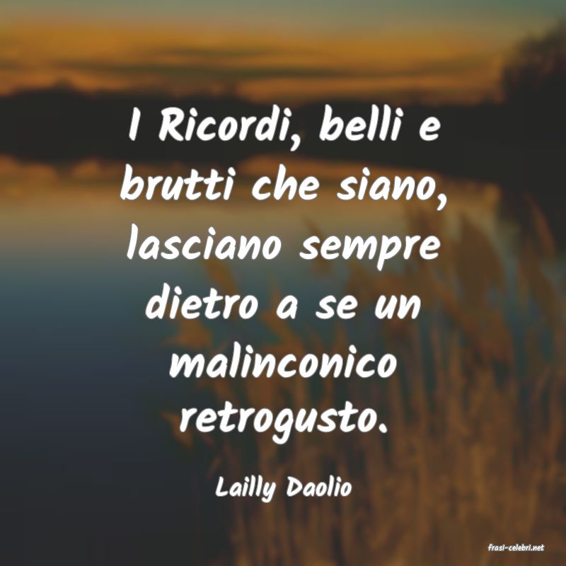 frasi di  Lailly Daolio
