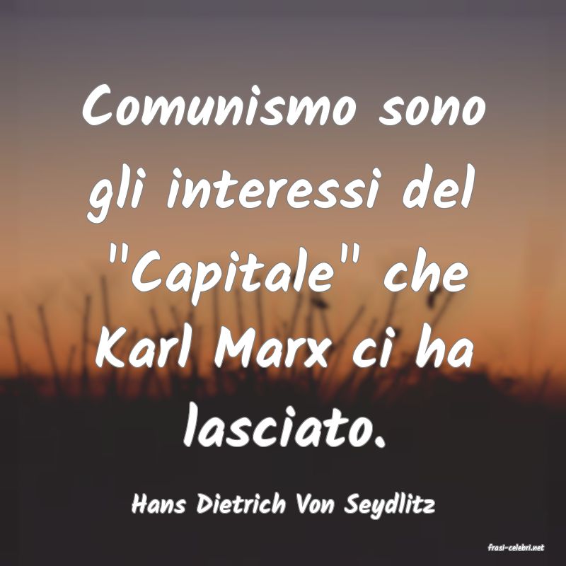 frasi di Hans Dietrich Von Seydlitz