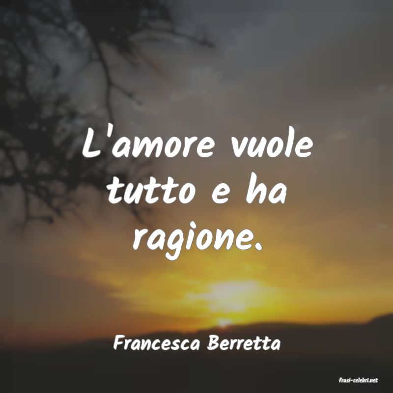 frasi di  Francesca Berretta
