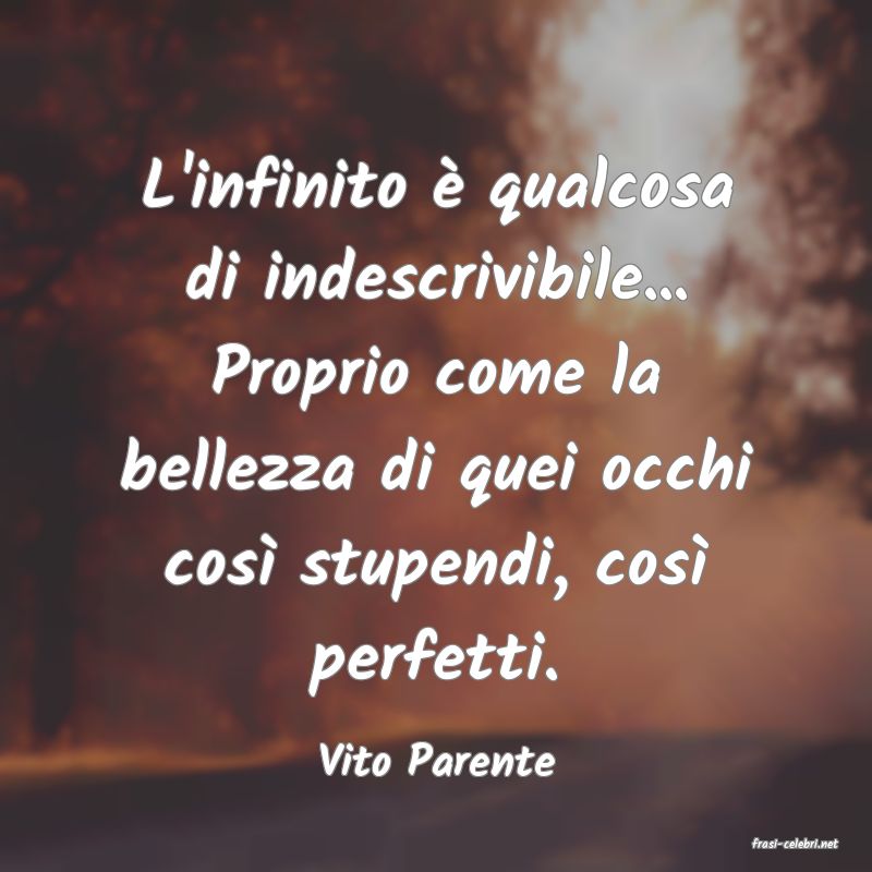 frasi di  Vito Parente
