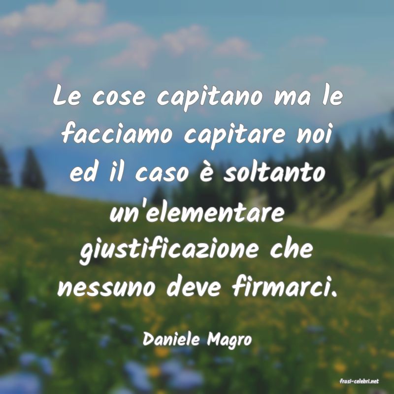 frasi di  Daniele Magro
