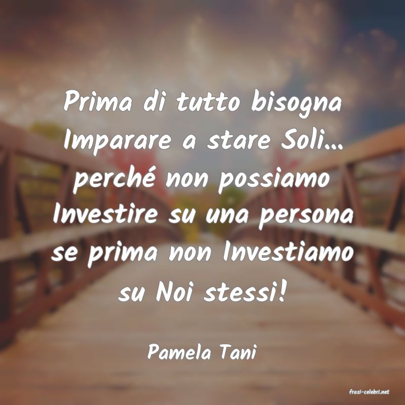 frasi di  Pamela Tani
