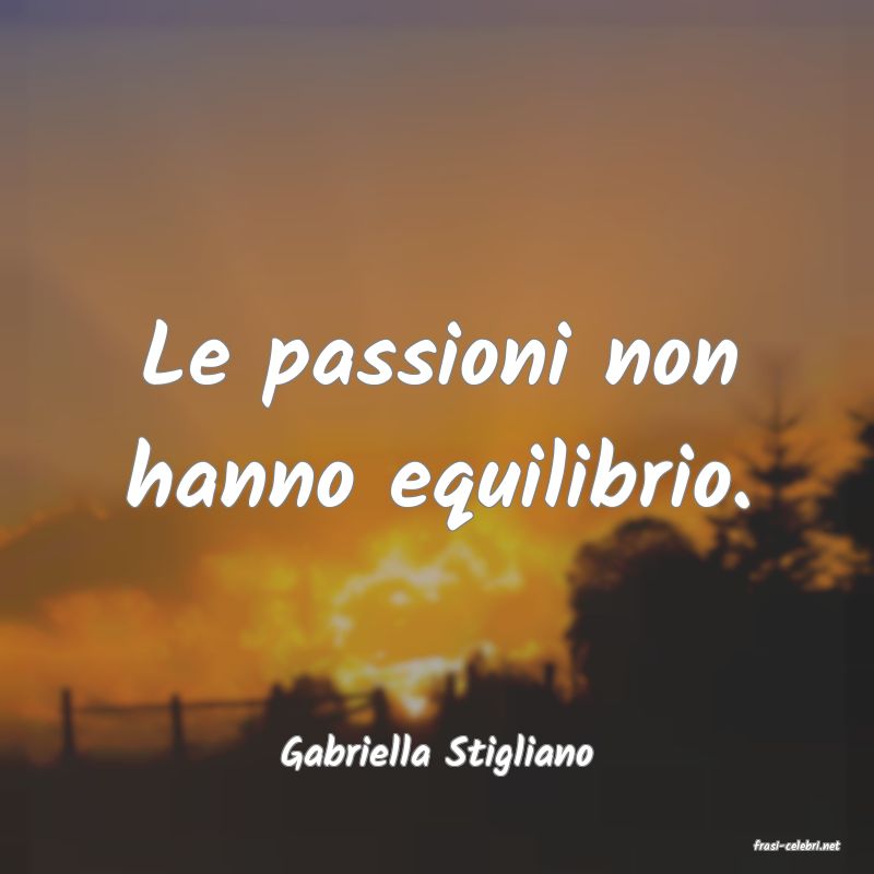 frasi di  Gabriella Stigliano
