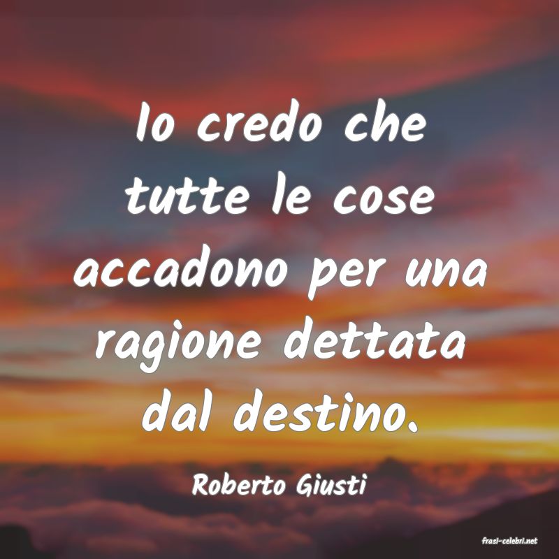 frasi di  Roberto Giusti
