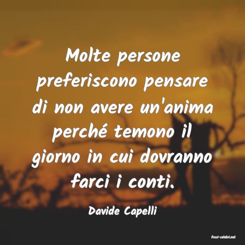 frasi di  Davide Capelli
