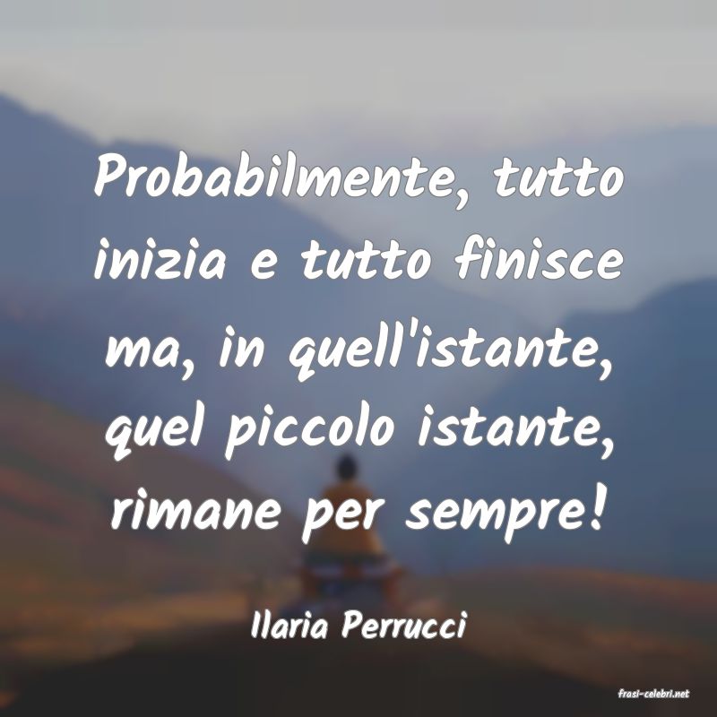 frasi di  Ilaria Perrucci
