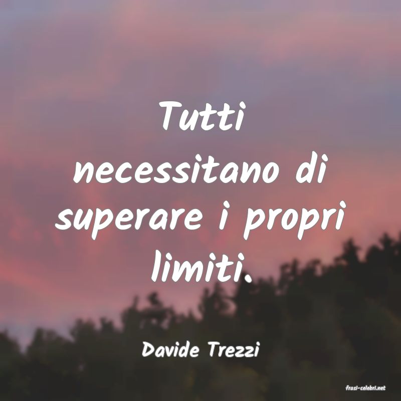 frasi di  Davide Trezzi
