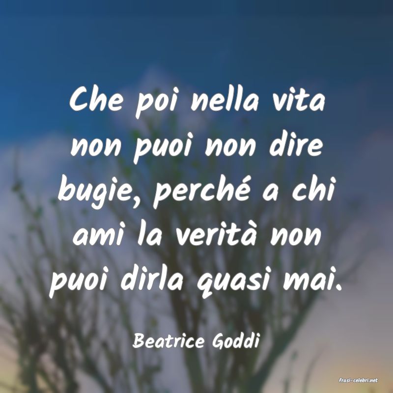 frasi di  Beatrice Goddi
