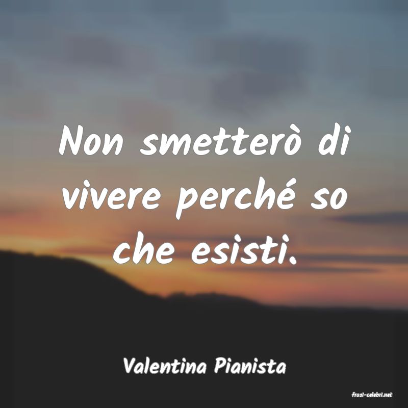 frasi di Valentina Pianista