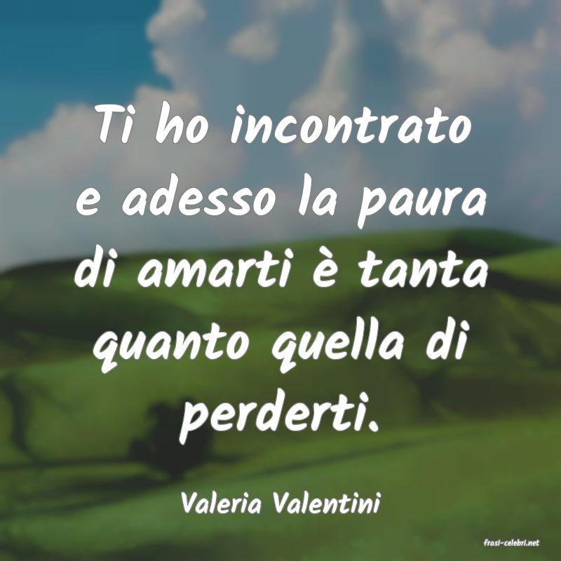 frasi di Valeria Valentini