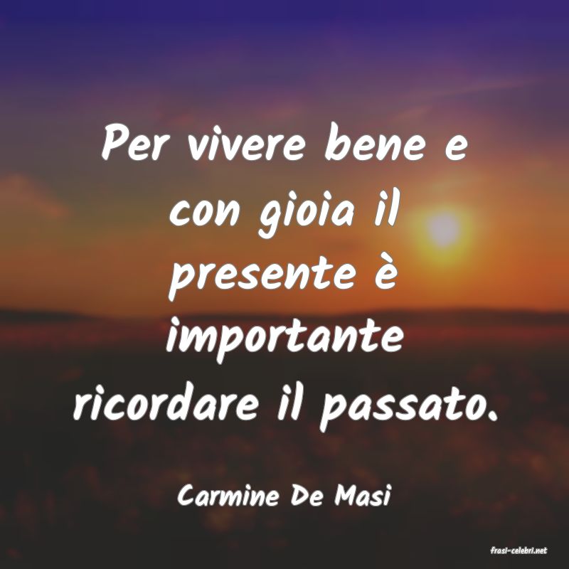 frasi di  Carmine De Masi
