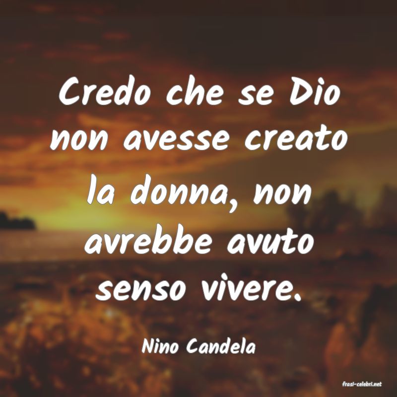 frasi di  Nino Candela
