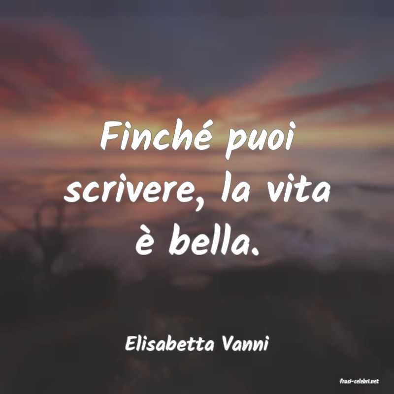 frasi di  Elisabetta Vanni
