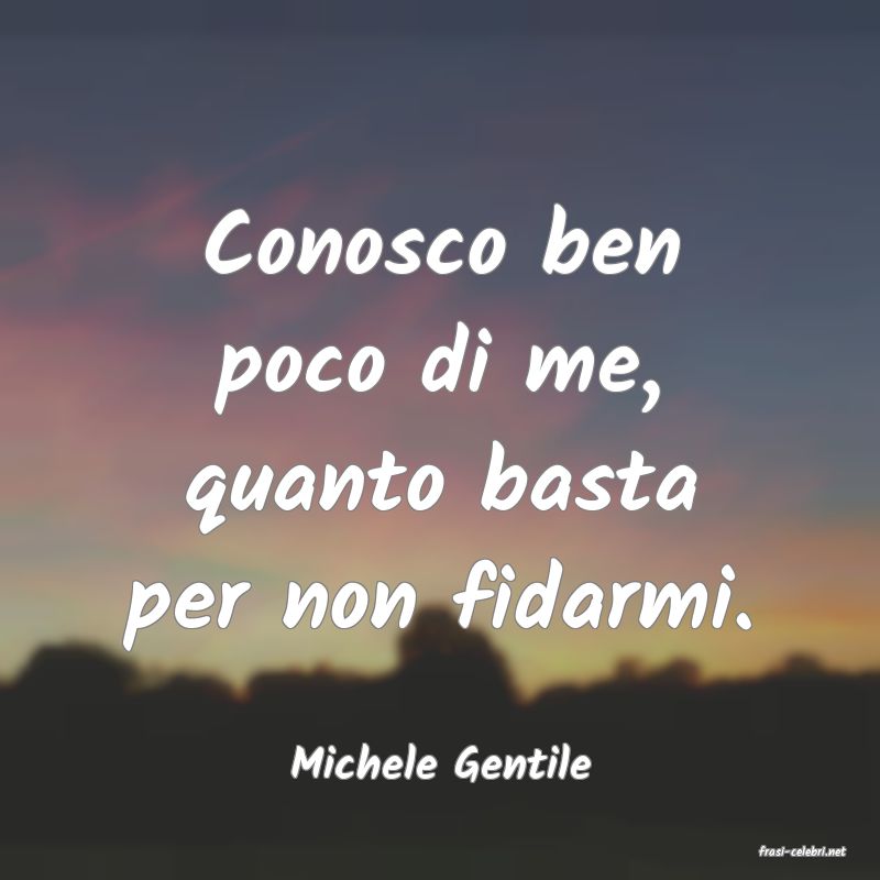 frasi di  Michele Gentile
