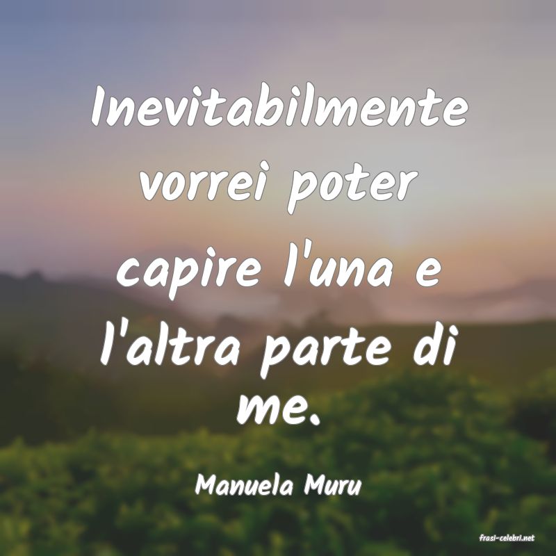 frasi di  Manuela Muru
