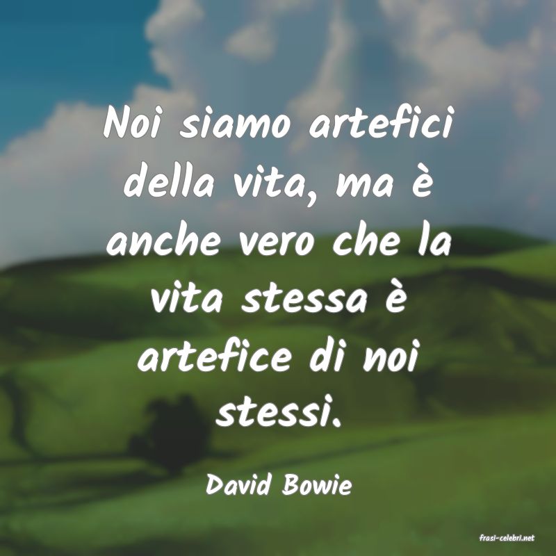 frasi di  David Bowie
