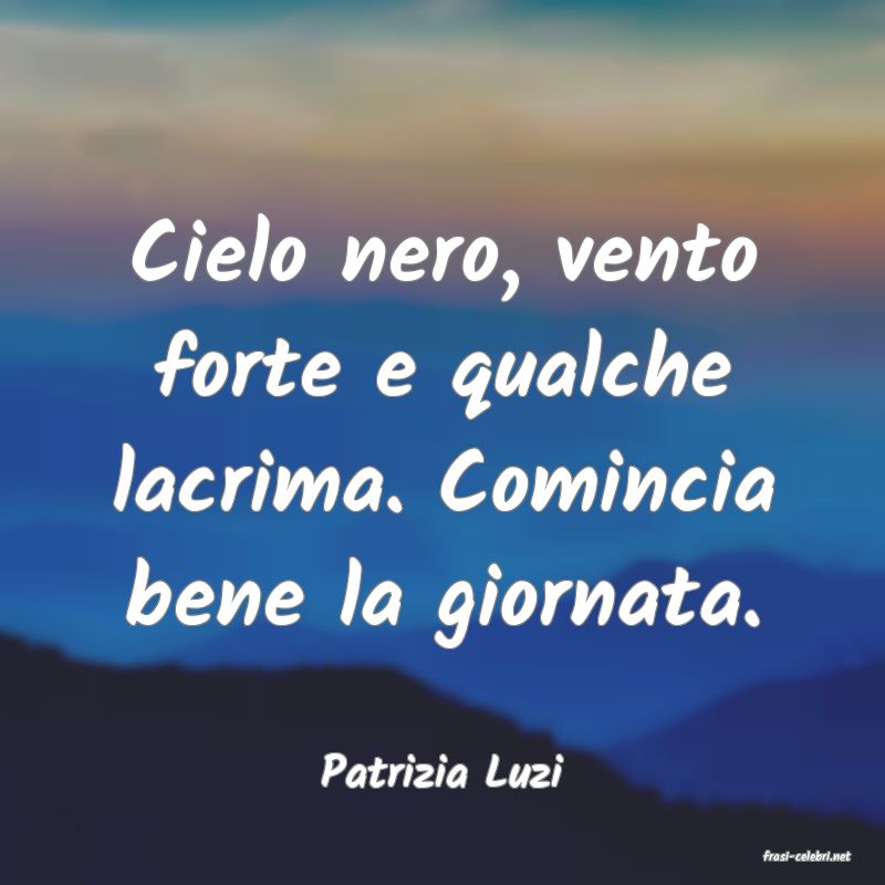 frasi di  Patrizia Luzi
