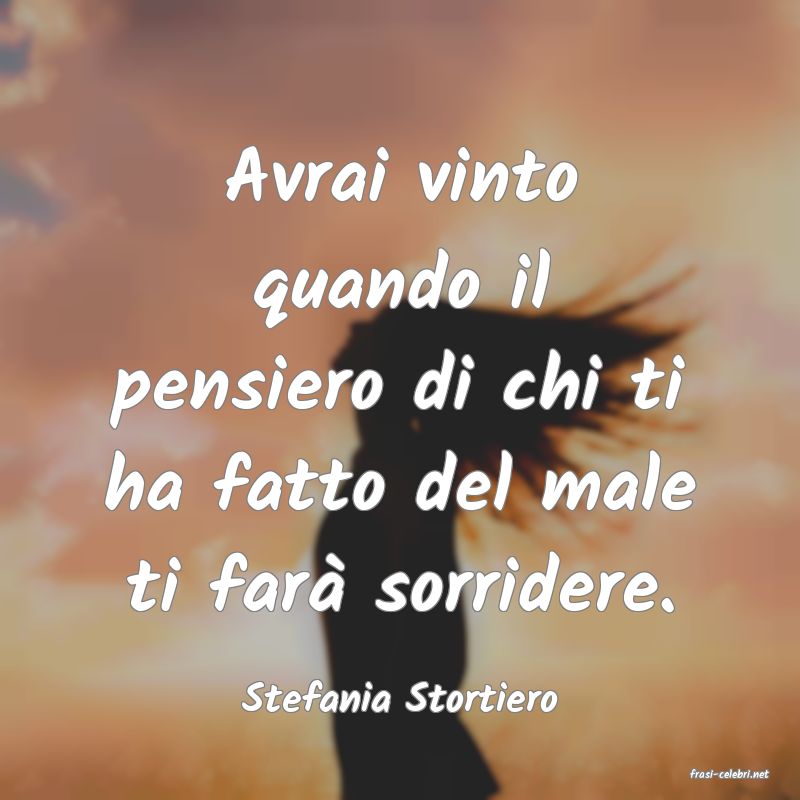 frasi di  Stefania Stortiero
