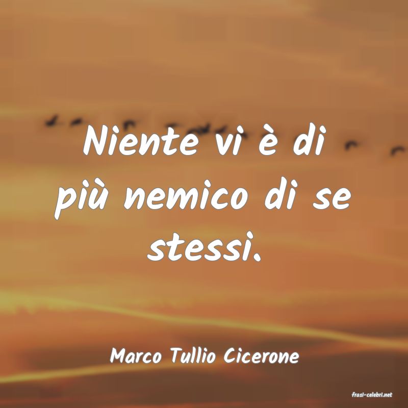 frasi di  Marco Tullio Cicerone
