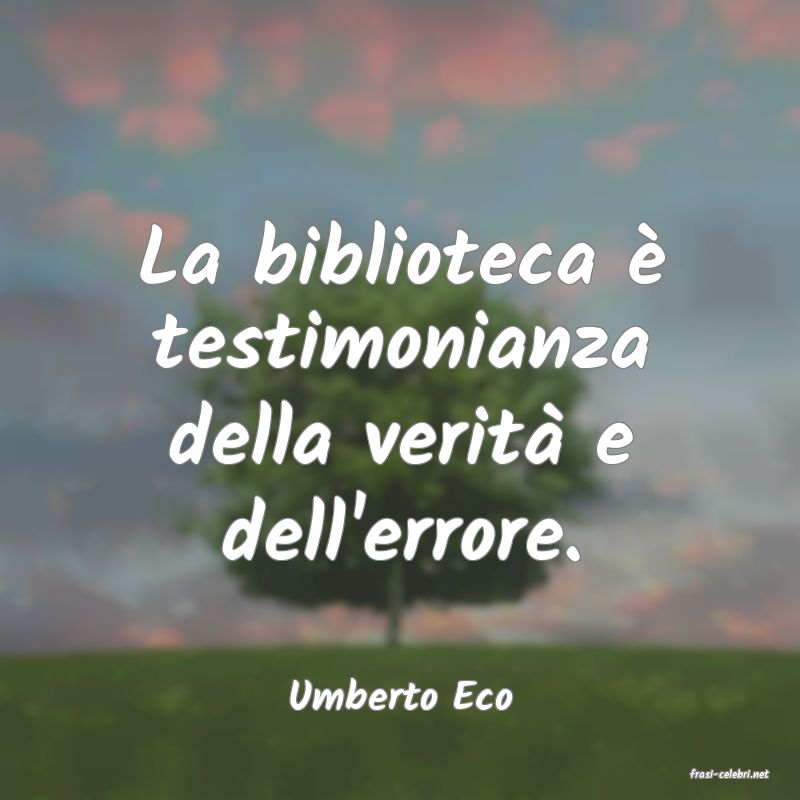 frasi di  Umberto Eco
