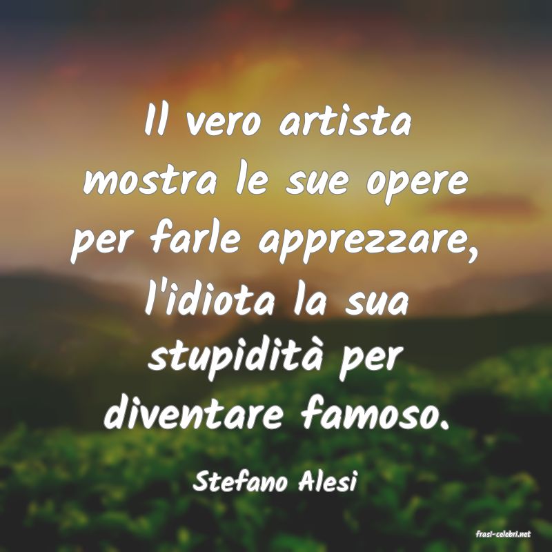 frasi di  Stefano Alesi
