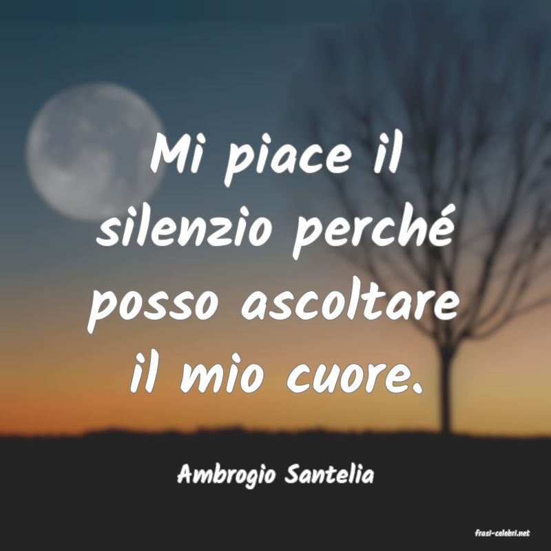 frasi di  Ambrogio Santelia
