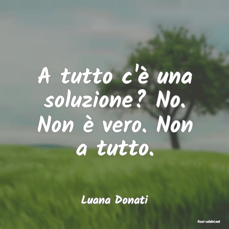 frasi di  Luana Donati
