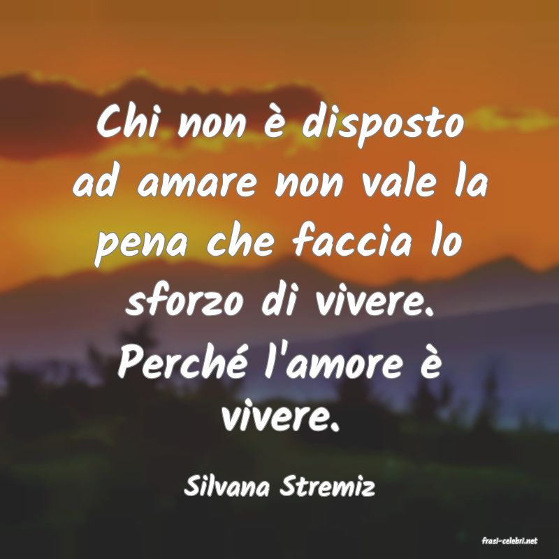 frasi di  Silvana Stremiz
