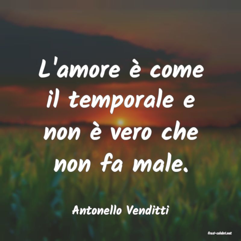 frasi di  Antonello Venditti
