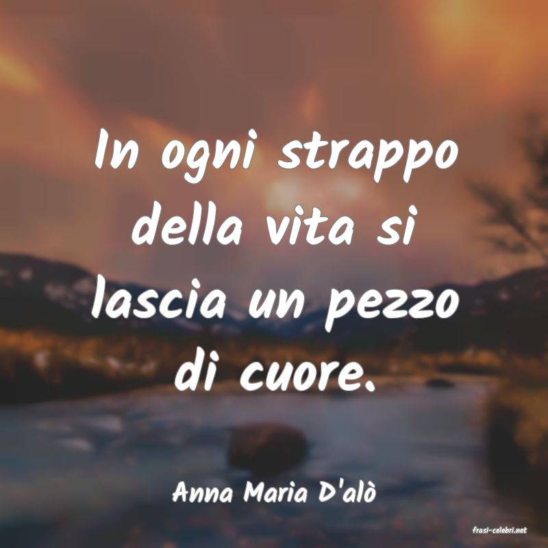 frasi di Anna Maria D'al