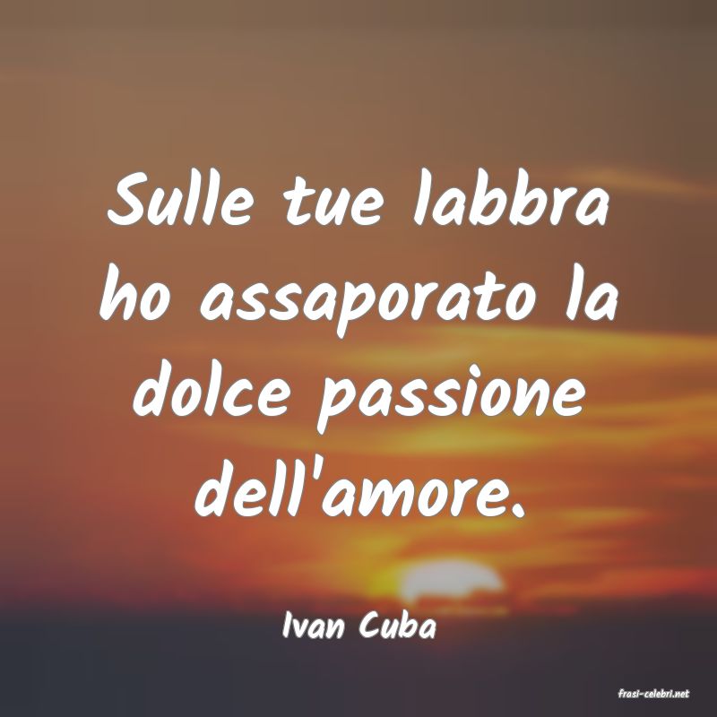 frasi di  Ivan Cuba
