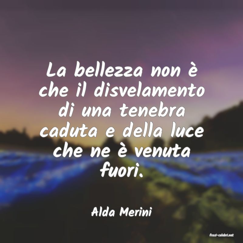 frasi di  Alda Merini
