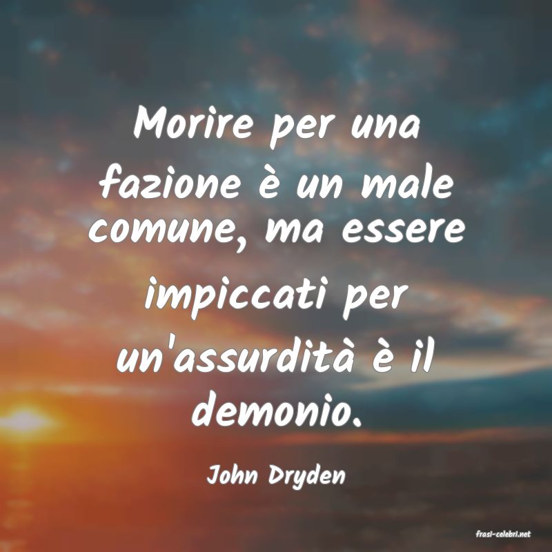 frasi di  John Dryden
