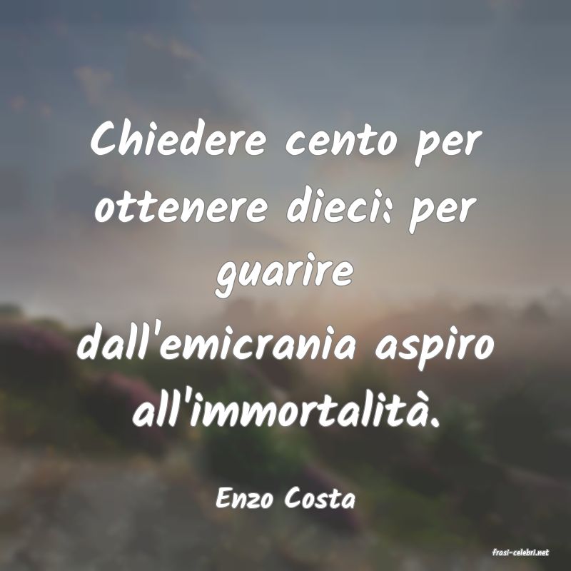 frasi di  Enzo Costa
