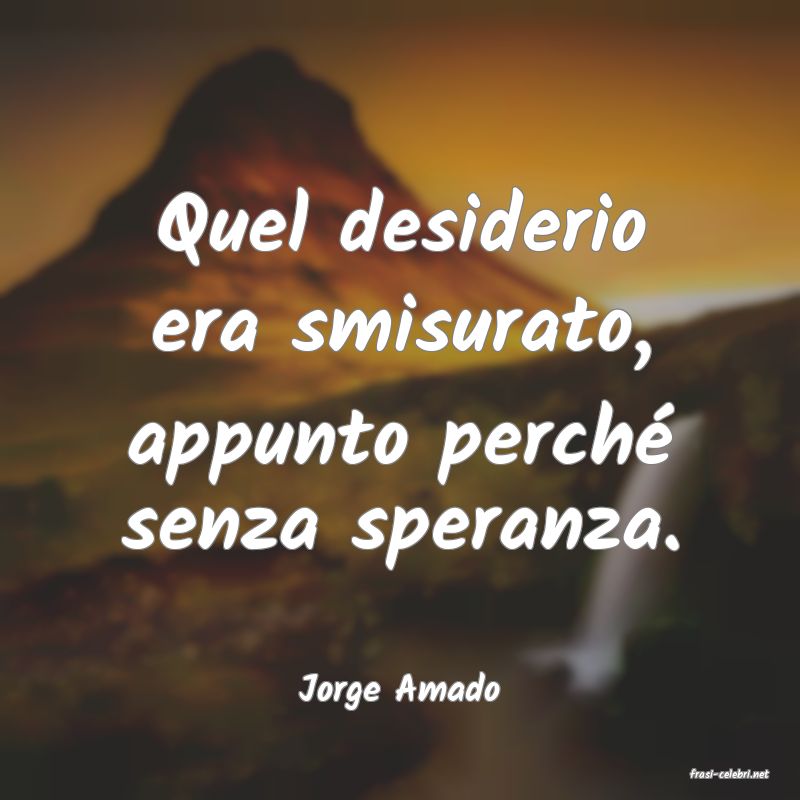 frasi di  Jorge Amado
