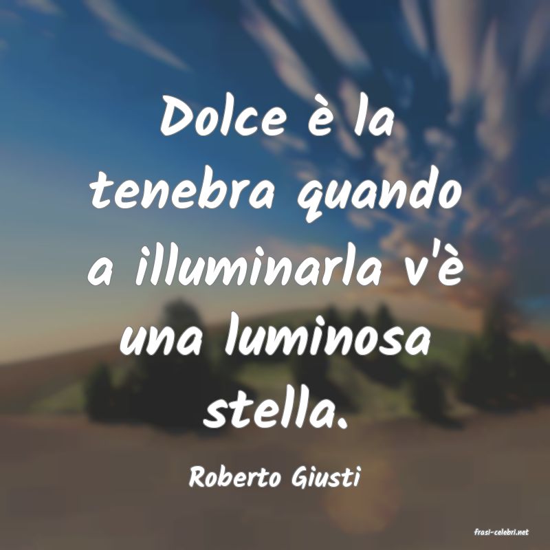 frasi di  Roberto Giusti
