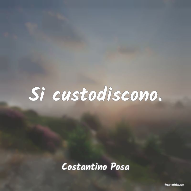 frasi di  Costantino Posa
